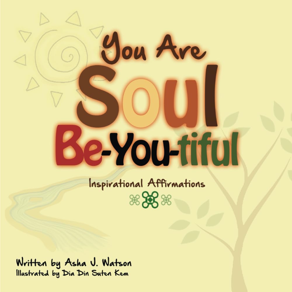 You Are Soul Be-you-tiful: Inspirational Affirmations for Children
