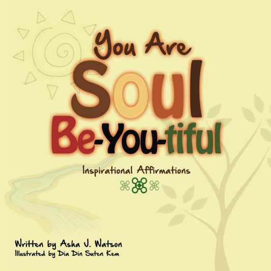 You Are Soul Be-you-tiful: Inspirational Affirmations for Children
